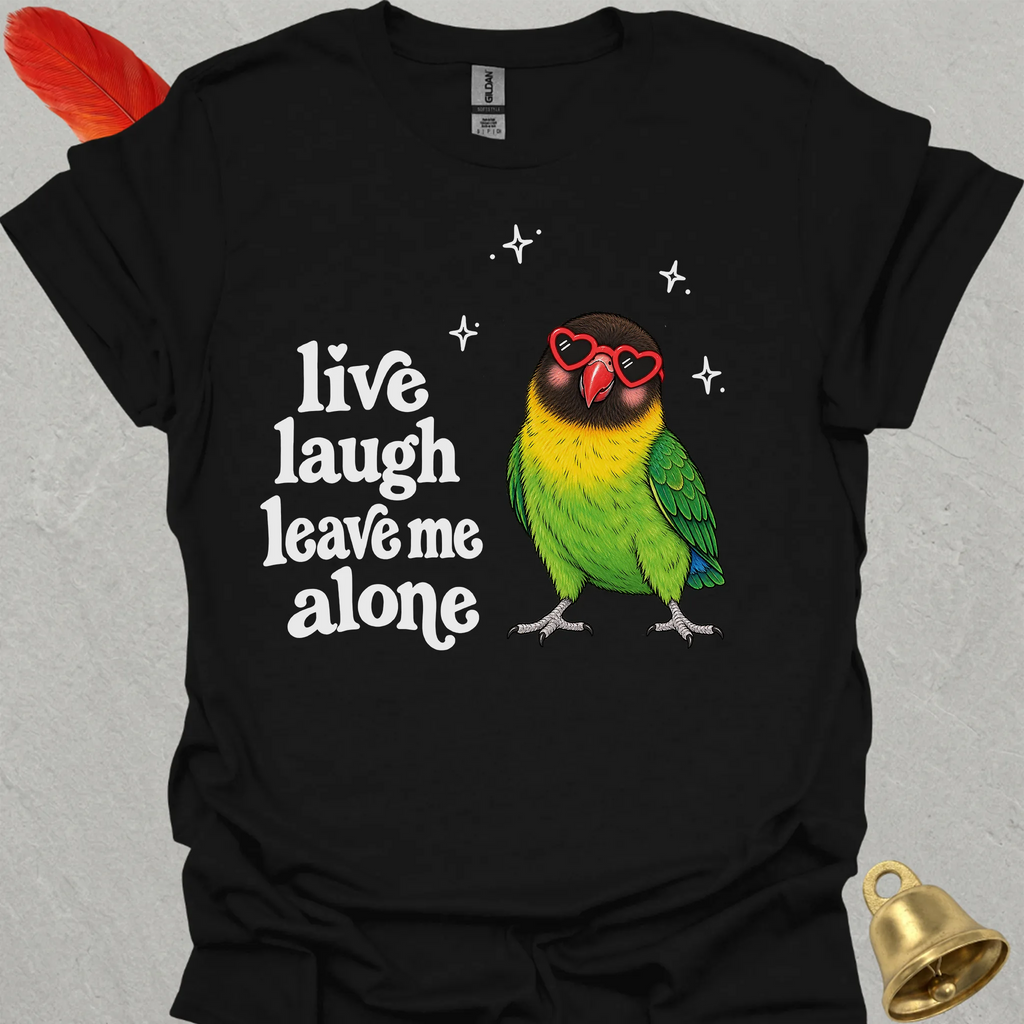 Black-Masked Lovebird Live Laugh T-Shirt