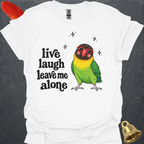 Black-Masked Lovebird Live Laugh T-Shirt