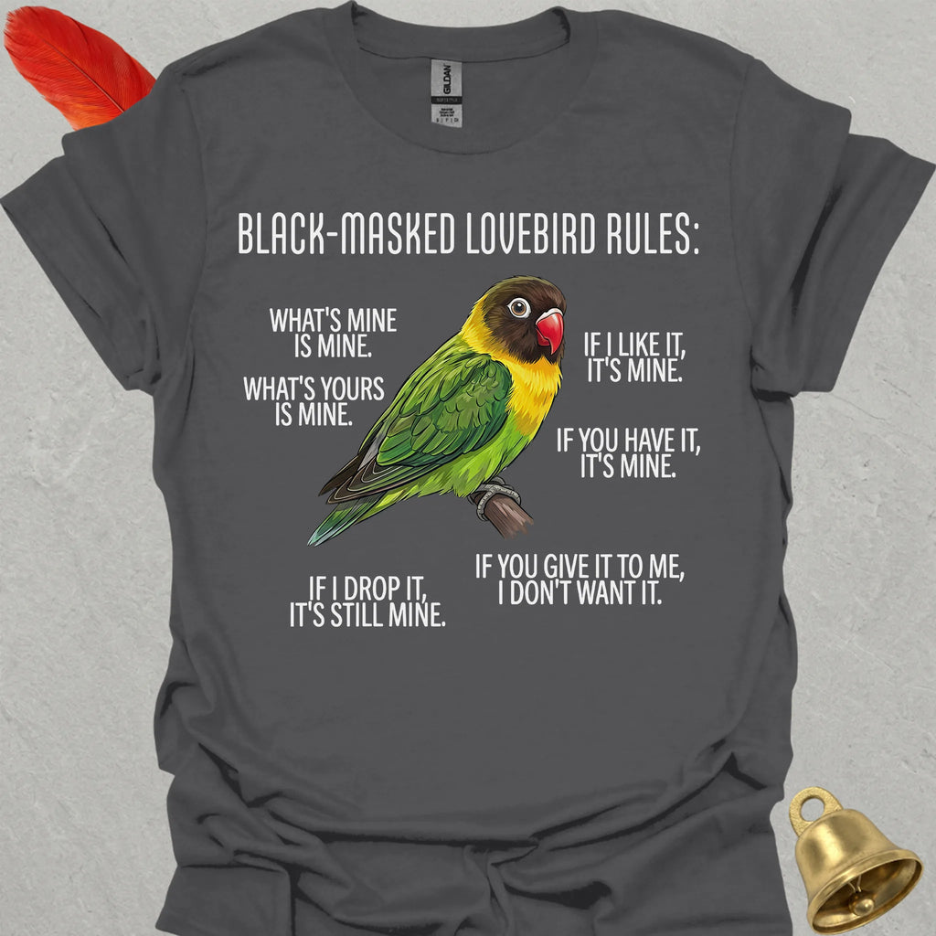 Black-Masked Lovebird Rules T-Shirt