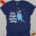 Blue Indian Ringneck Live Laugh T-Shirt