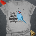Blue Indian Ringneck Live Laugh T-Shirt