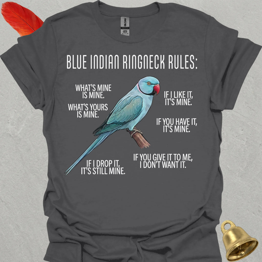 Blue Indian Ringneck Rules T-Shirt