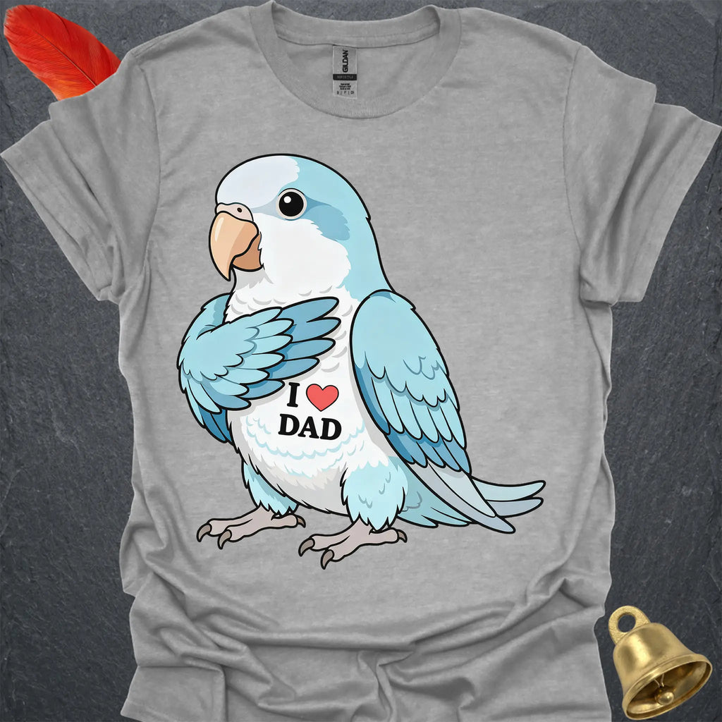 Blue Opaline Quaker Parrot I Love Dad T-Shirt