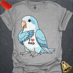 Blue Opaline Quaker Parrot I Love Dad T-Shirt