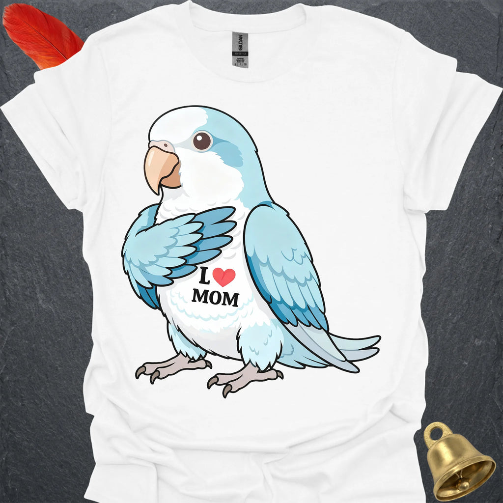 Blue Opaline Quaker Parrot I Love Mom T-Shirt