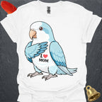 Blue Opaline Quaker Parrot I Love Mom T-Shirt