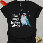 Blue Opaline Quaker Parrot Live Laugh T-Shirt