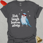 Blue Opaline Quaker Parrot Live Laugh T-Shirt