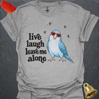 Blue Opaline Quaker Parrot Live Laugh T-Shirt