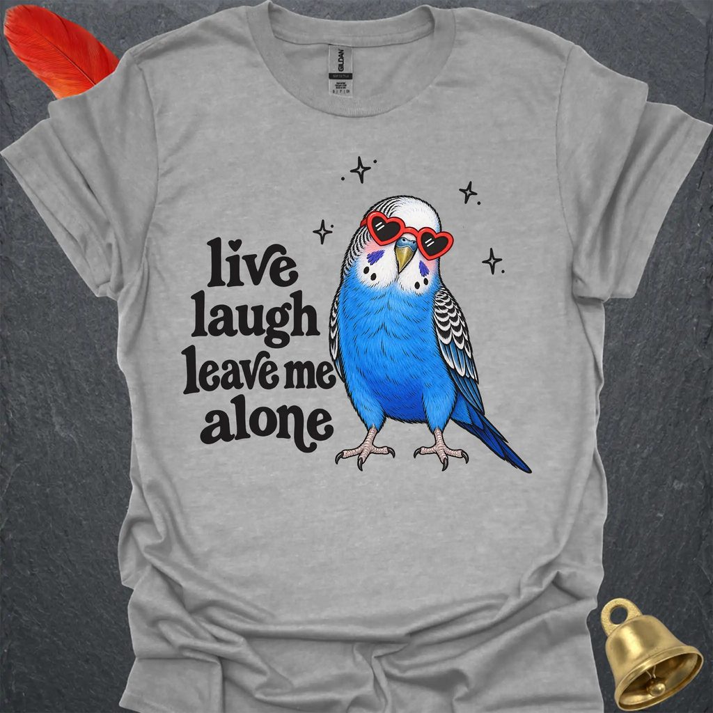Blue Parakeet Live Laugh T-Shirt