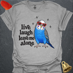 Blue Parakeet Live Laugh T-Shirt