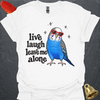 Blue Parakeet Live Laugh T-Shirt