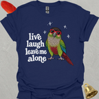 Green Cheek Conure Live Laugh T-Shirt