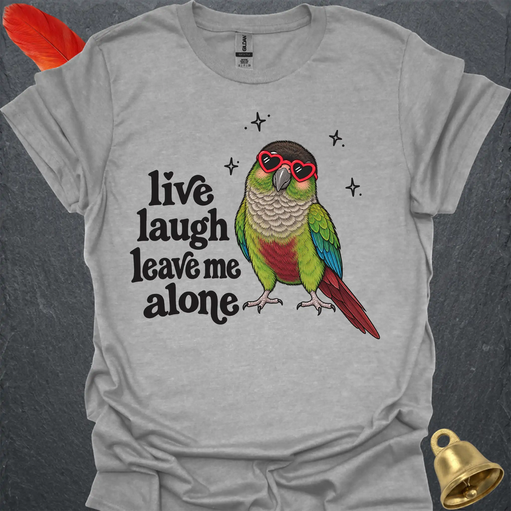 Green Cheek Conure Live Laugh T-Shirt