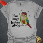 Green Cheek Conure Live Laugh T-Shirt