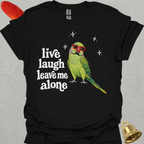 Green Indian Ringneck Live Laugh T-Shirt