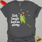 Green Indian Ringneck Live Laugh T-Shirt