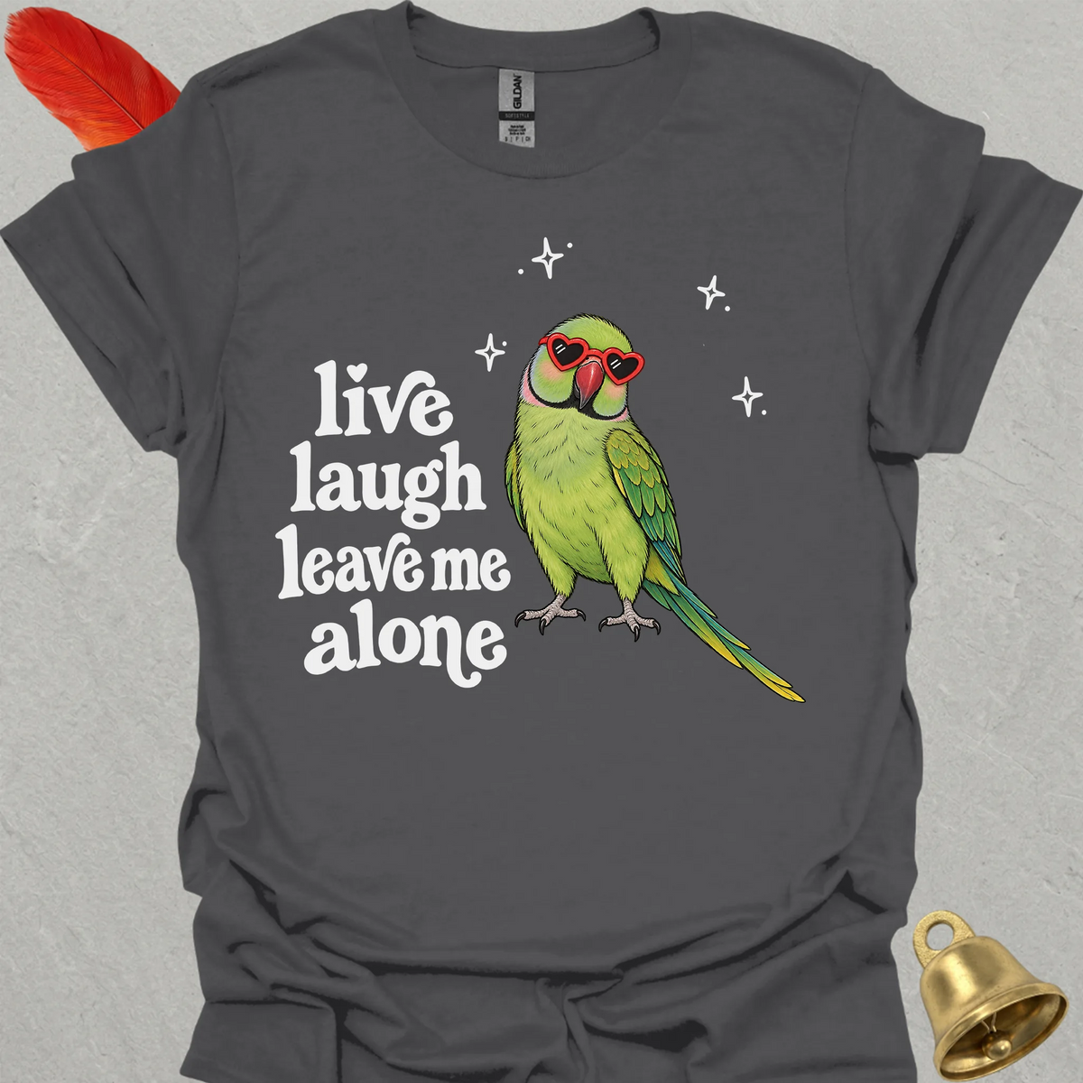 Green Indian Ringneck Live Laugh T-Shirt