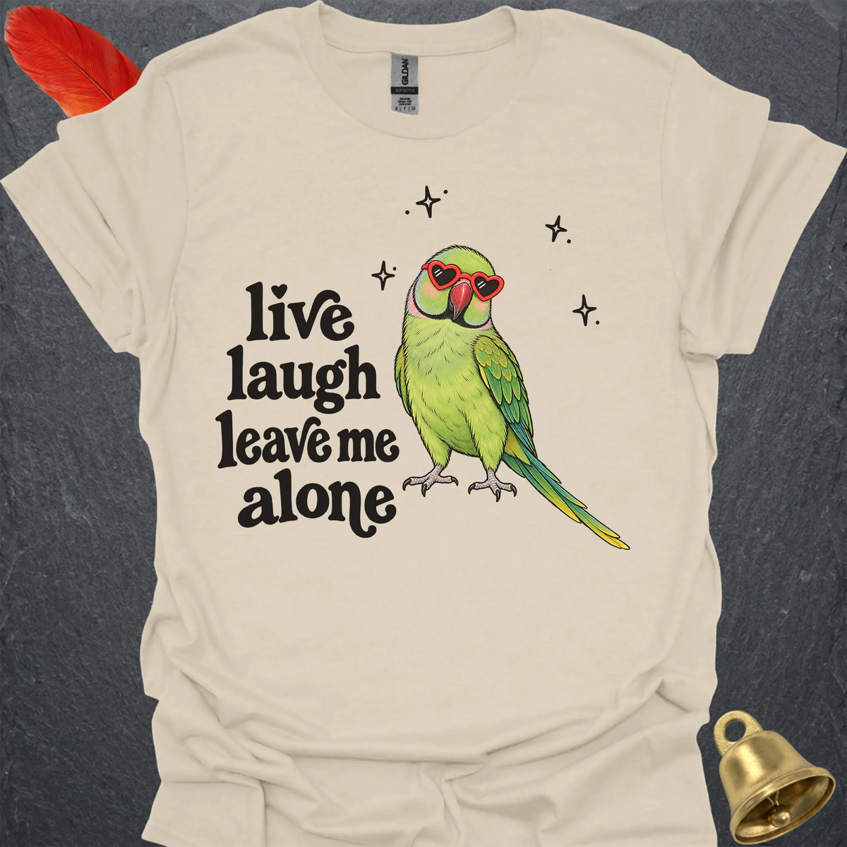 Green Indian Ringneck Live Laugh T-Shirt