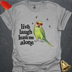 Green Indian Ringneck Live Laugh T-Shirt