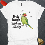 Green Indian Ringneck Live Laugh T-Shirt