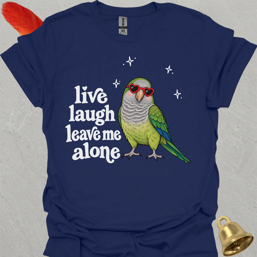 Green Quaker Parrot Live Laugh T-Shirt
