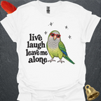Green Quaker Parrot Live Laugh T-Shirt