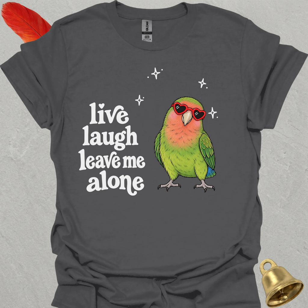 Peach-Faced Lovebird Live Laugh T-Shirt