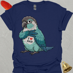 Turquoise Green Cheek Conure I Love Dad T-Shirt