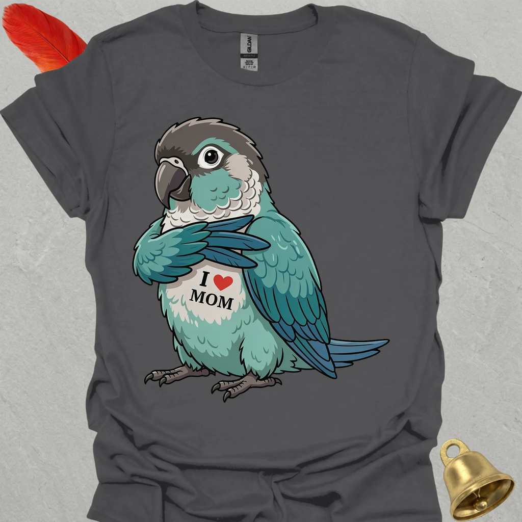 Turquoise Green Cheek Conure I Love Mom T-Shirt