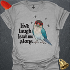 Turquoise Green Cheek Conure Live Laugh T-Shirt