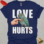 Turquoise Green Cheek Conure Love Hurts T-Shirt