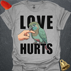 Turquoise Green Cheek Conure Love Hurts T-Shirt