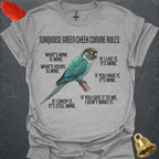 Turquoise Green Cheek Conure Rules T-Shirt