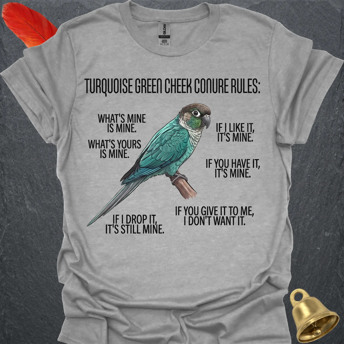 Turquoise Green Cheek Conure Rules T-Shirt