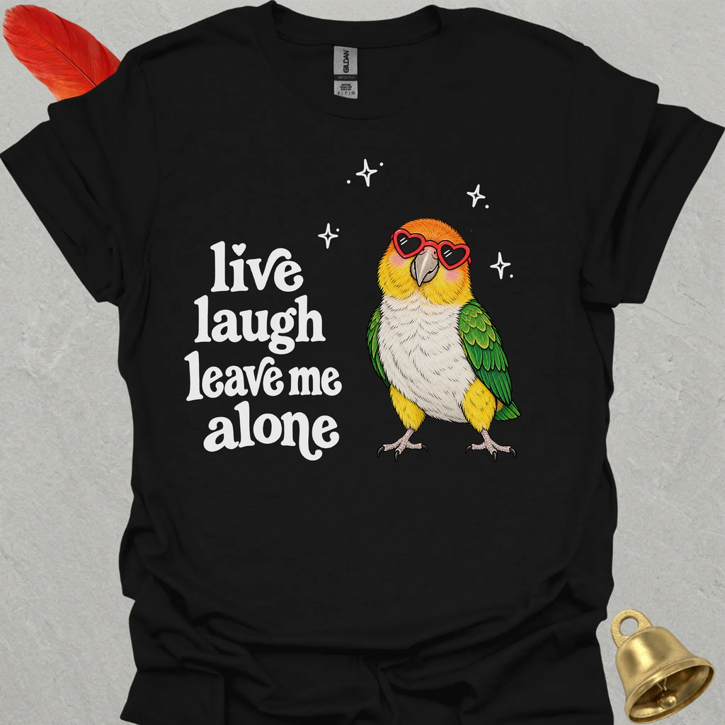 White-Bellied Caique Live Laugh T-Shirt