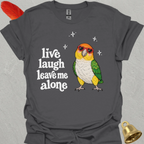 White-Bellied Caique Live Laugh T-Shirt