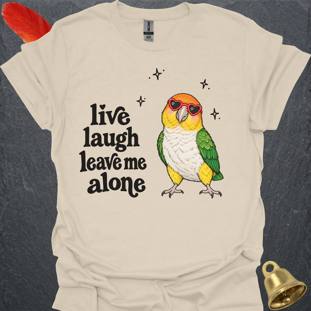 White-Bellied Caique Live Laugh T-Shirt