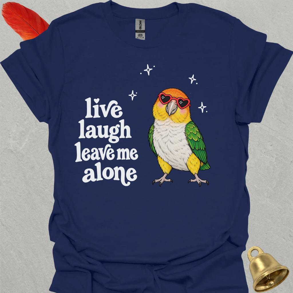 White-Bellied Caique Live Laugh T-Shirt