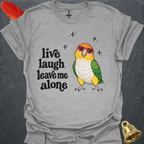White-Bellied Caique Live Laugh T-Shirt